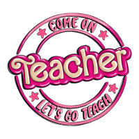 come on teacher let's go teach | Teevron