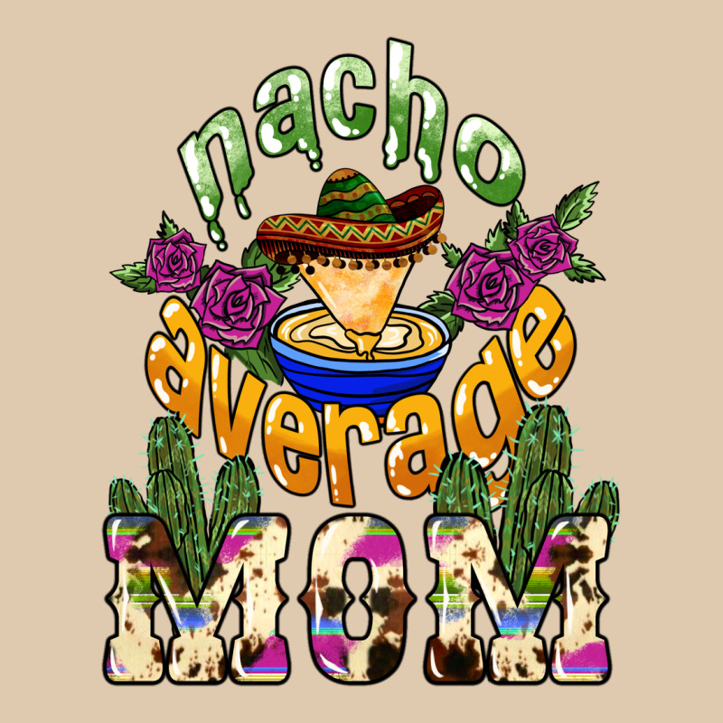 Nacho Average Mom Mother's Day Heavyweight Sweatshirt by HowdyJamesFarm | Teevron
