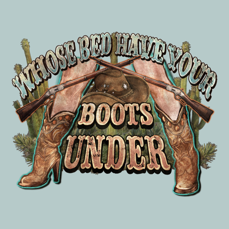 Whose Bed Have Your Boots Under Cowboy Western Heavy Core Tee by NancyCooperArtShop | Teevron