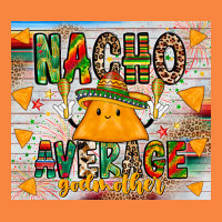 Nacho Average God Mother Premium Sweatshirt | Teevron