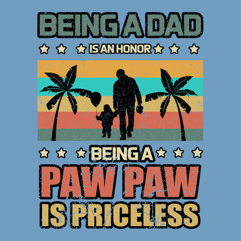 Being A Dad Is An Honor Being A Pawpaw Is Priceless Urban Heavy Tee by Bettercallsaul | Teevron