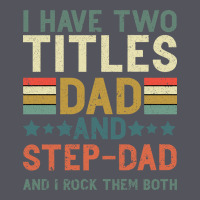 I Have Two Tıtles Dad And Step Dad And I Rock Them Vintage Hoodie | Teevron