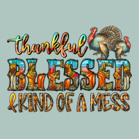 Thankful Blessed And Kind Of A Mess Premium Sweatshirt | Teevron