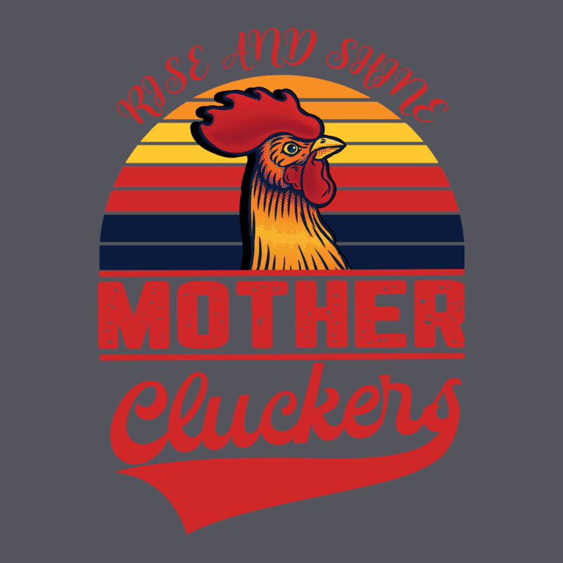 Rise And Shine Mother Cluckers Vintage Hoodie by Bettercallsaul | Teevron