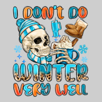 I Don't Do Winter Very Well Premium Tee | Teevron