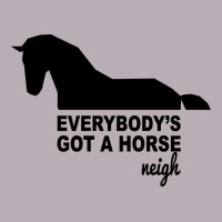 Everybody's Gotta Horse Neigh Vintage Tee | Teevron