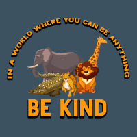 In A World Where You Can Be Anything Bee Kind Urban Heavy Tee | Teevron