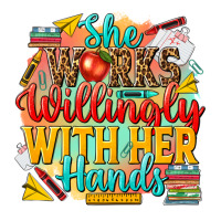 She Works Willingly With Her Hands Teacher Premium Tee | Teevron