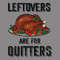 Leftovers Are For Quitters Vintage Tee | Teevron