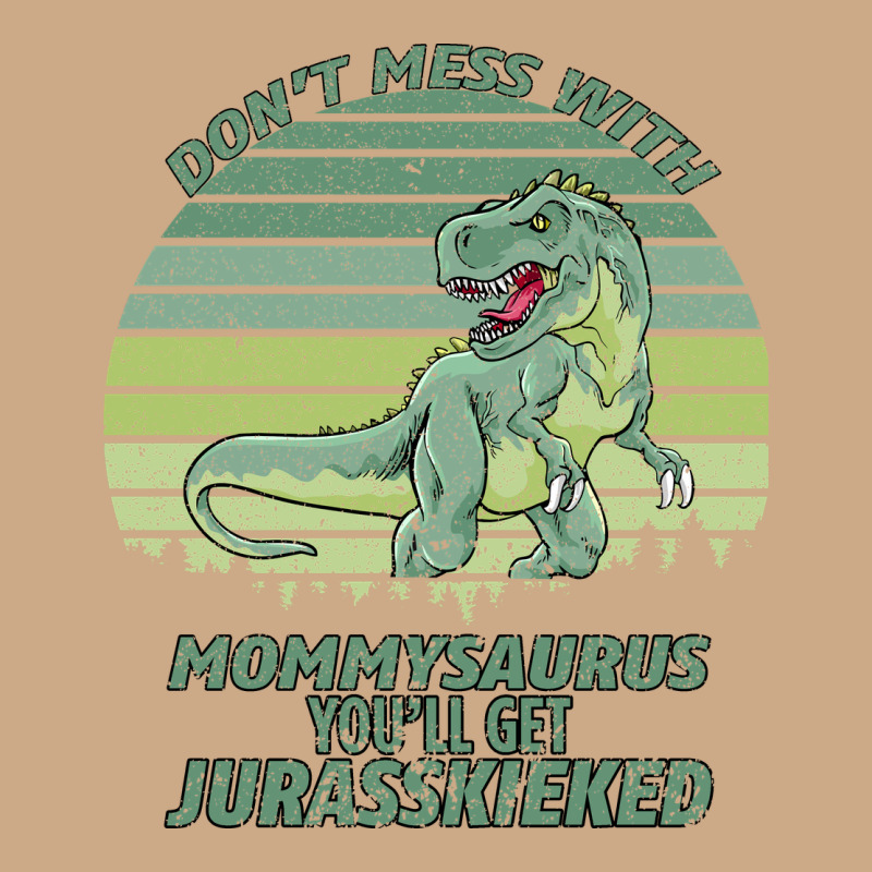 Don T Mess With Mamasaurus You Ll Get Jurasskicked Vintage Hoodie by Bettercallsaul | Teevron
