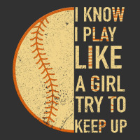 I Know I Play Like A Girl Try To Keep Up Softball Urban Heavy Tee | Teevron