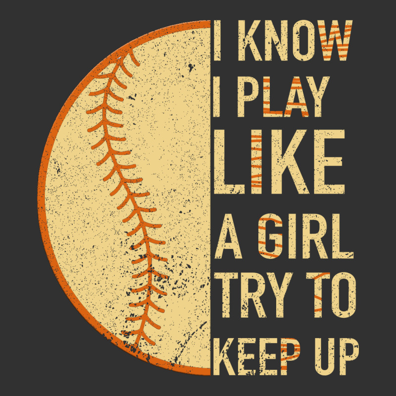 I Know I Play Like A Girl Try To Keep Up Softball Urban Heavy Tee by Bettercallsaul | Teevron