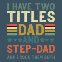 I Have Two Tıtles Dad And Step Dad And I Rock Them Urban Heavy Tee | Teevron