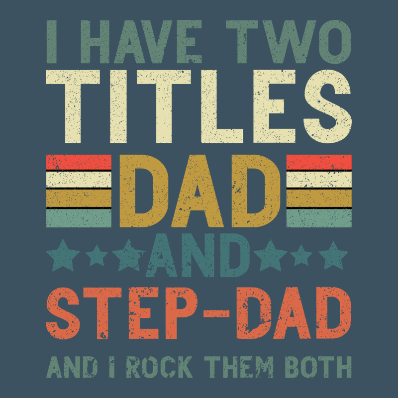 I Have Two Tıtles Dad And Step Dad And I Rock Them Urban Heavy Tee by Bettercallsaul | Teevron