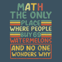Math The Only Place Where People Buy 69 Watermelons Urban Heavy Tee | Teevron