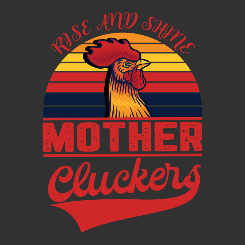 Rise And Shine Mother Cluckers Urban Heavy Tee by Bettercallsaul | Teevron
