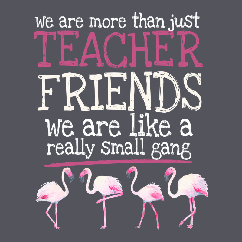 We Are More Than Just Teacher Friends We Are Like A Really Small Gang Vintage Hoodie by Bettercallsaul | Teevron
