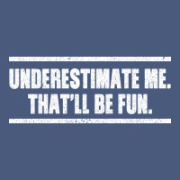 Underestimate Me That Ll Be Fun Vintage Hoodie | Teevron