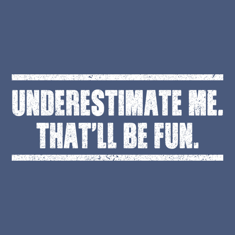 Underestimate Me That Ll Be Fun Vintage Hoodie by Bettercallsaul | Teevron