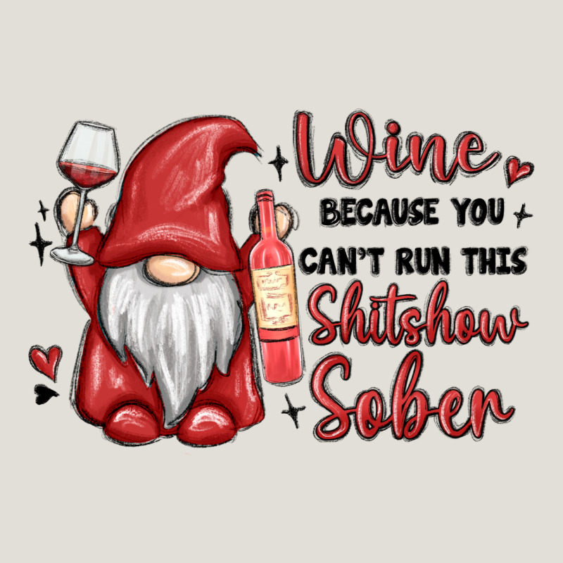 Wine Because You Cant Run This Shitshow Sober Heavy Core Tee by MaliasSmallBusiness | Teevron