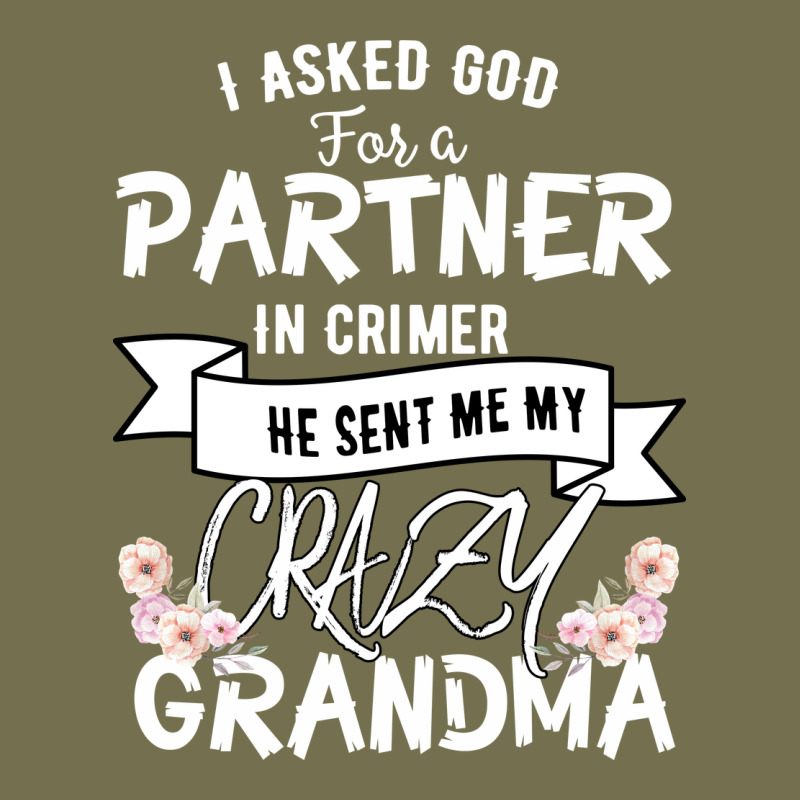 I Asked God For A Partner In Crime He Sent Me My Crazy Grandma Vintage Hoodie by Bettercallsaul | Teevron