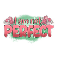 i am not perfect | Teevron