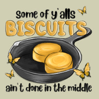 Some Of Yalls Biscuits Aint Done In The Middle Heavy Core Tee | Teevron