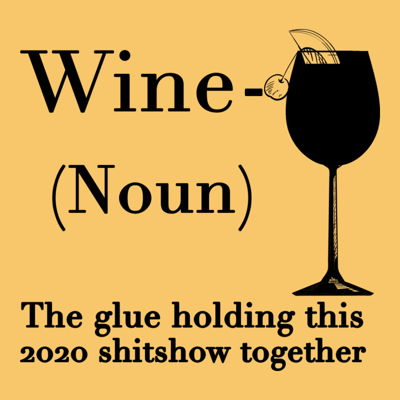 Wine The Glue Holding This 2020 Shitshow Together Vintage Hoodie by Bettercallsaul | Teevron