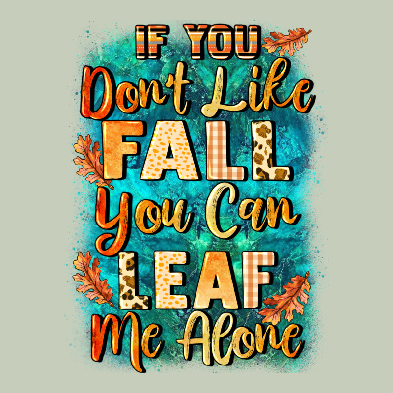 If You Don't Like Fall You Can Leaf Me Alone Long Sleeve Tee by NancyCooperArtShop | Teevron
