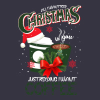 All I Want For Christmas Is You Just Kidding I Want Coffee Vintage Hoodie | Teevron