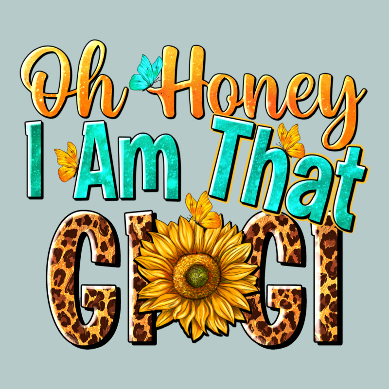 Oh Honey I Am That Gigi Nca Heavy Core Tee by NancyCooperArtShop | Teevron