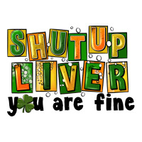shut up liver you are fine | Teevron