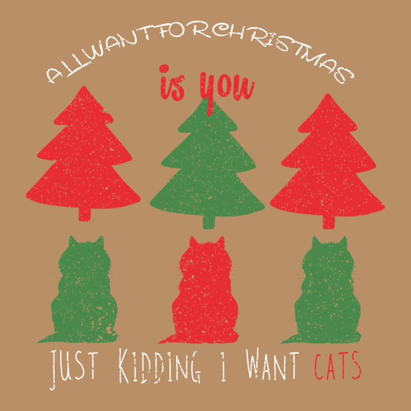 All Want For Christmas Is You Just Kidding I Want Cats Vintage Hoodie by Bettercallsaul | Teevron