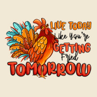 Live Today Like You're Getting Fried Tomorrow Premium Tee | Teevron