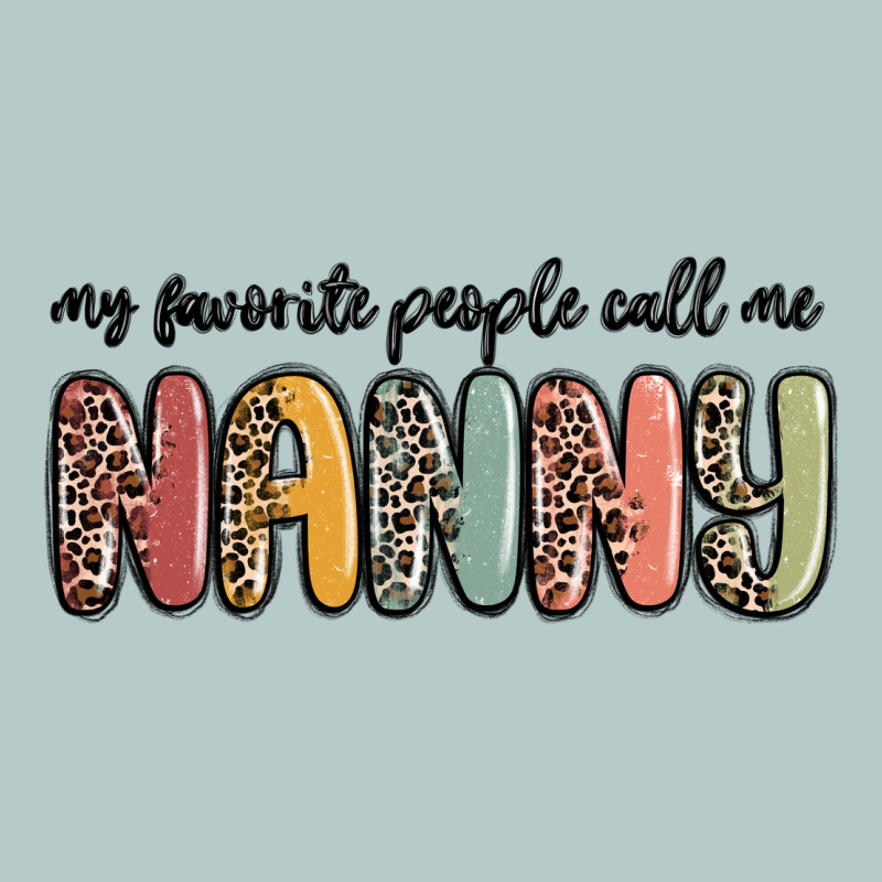 My Favorite People Call Me Nanny Heavy Core Tee by MaliasSmallBusiness | Teevron