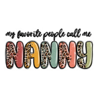 my favorite people call me nanny | Teevron
