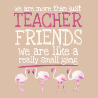 We Are More Than Just Teacher Friends We Are Like A Really Small Gang Urban Heavy Tee | Teevron