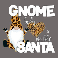 Gnome Body S Me Like Santa Urban Heavy Tee | Teevron