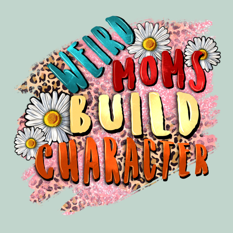 Weird Moms Build Character Mother's Day Zipper Hoodie by FaDigitalArtStudio | Teevron