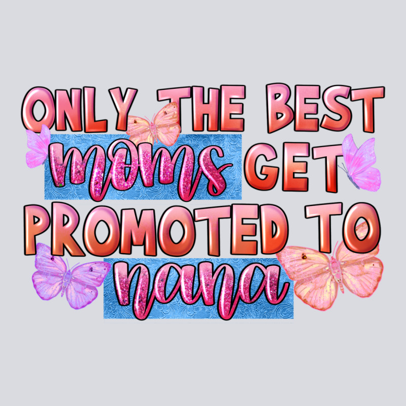 Only The Best Moms Get Promoted To Nana Zipper Hoodie by FaDigitalArtStudio | Teevron