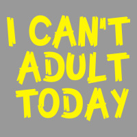 I Can T Adult Today Vintage Hoodie | Teevron