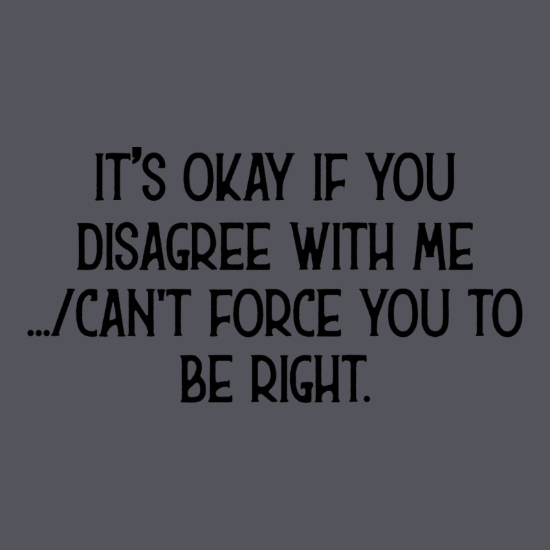 It's Okay If You Disagree With Me Vintage Hoodie by Bettercallsaul | Teevron