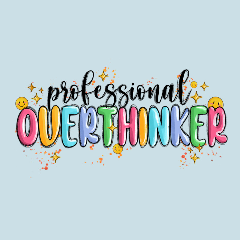 Professional Overthinker Ladies Tee by MaliasSmallBusiness | Teevron