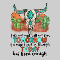 I Do Not And Will Not Fear Tomorrow Premium Tee | Teevron