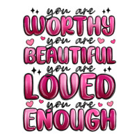 you are worthy you are beautiful | Teevron