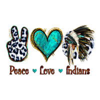 Peace Love Indians | Teevron
