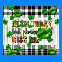 Irish Today But Please Kiss Me St. Patricks Day Zipper Hoodie | Teevron