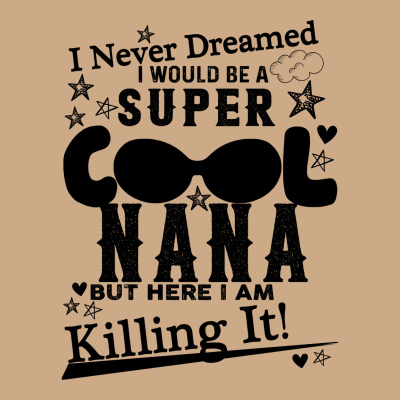 I Never Dreamed I Would Be A Super Cool Nana Vintage Hoodie by Bettercallsaul | Teevron