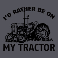 I D Rather Be On My Tractor Vintage Hoodie | Teevron