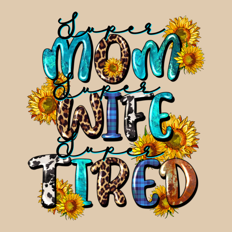 Super Mom Super Wife Super Tired Heavyweight Sweatshirt by CowGirlArtShop | Teevron